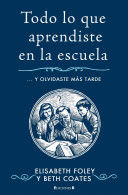 TODO LO QUE APRENDISTE EN LA ESCUELA-- Y OLVIDASTE MÁS TARDE (TAPA DURA)