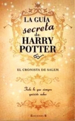 S1LA GUIA SECRETA HARRY POTTER (TAPA DURA)