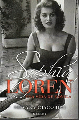 SOPHIA LOREN. UNA VIDA DE NOVELA