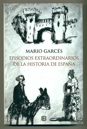 EPISODIOS EXTRAORDINARIOS DE LA HISTORIA DE ESPAÑA (TAPA DURA)