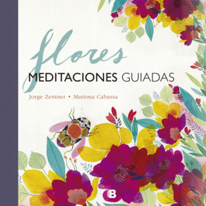 FLORES. MEDITACIONES GUIADAS