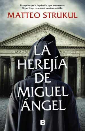 LA HEREJÍA DE MIGUEL ÁNGEL (TAPA DURA)