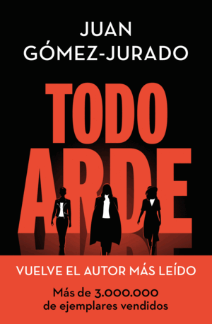 TODO ARDE (TAPA DURA / CANTOS ROZADOS)