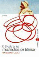 EL CÍRCULO DE LOS MUCHACHOS DE BLANCO (MARCA DOBLEZ EN PORTADA)