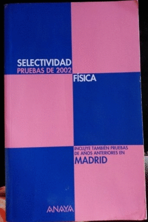 SELECTIVIDAD, FÍSICA. PRUEBAS DE 2002