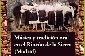 MÚSICA Y TRADICIÓN ORAL EN EL RINCÓN DE LA SIERRA (MADRID): EL CICLO DE LAS ESTACIONES (231 PÁGINAS)