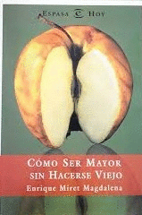 CÓMO SER MAYOR SIN HACERSE VIEJO