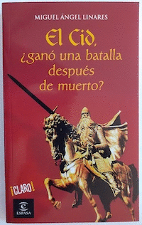 EL CID, ¿GANÓ UNA BATALLA DESPUÉS DE MUERTO?