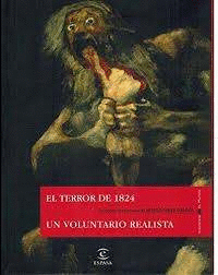 EL TERROR DE 1824 / UN VOLUNTARIO REALISTA (TAPA DURA)