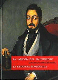 LA CAMPAÑA DEL MAESTRAZGO / LA ESTAFETA ROMÁNTICA (TAPA DURA)
