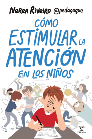 CÓMO ESTIMULAR LA ATENCIÓN EN LOS NIÑOS