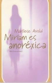 MIRIAM ES ANORÉXICA