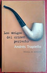 LOS AMIGOS DEL CRIMEN PERFECTO (TAPA DURA)