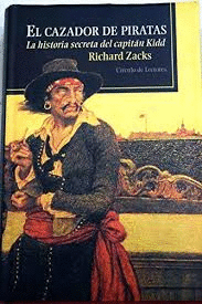 EL CAZADOR DE PIRATAS : LA HISTORIA SECRETA DEL CAPITÁN KIDD
