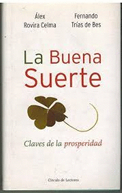 LA BUENA SUERTE : CLAVES DE LA PROSPERIDAD (TAPA DURA)