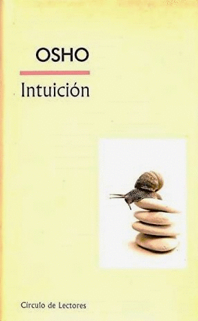 INTUICIÓN: EL CONOCIMIENTO QUE TRASCIENDE LA LÓGICA (TAPA DURA)