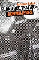 EL AÑO QUE TRAFIQUÉ CON MUJERES (TAPA DURA)