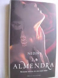LA ALMENDRA : MEMORIAS ERÓTICAS DE UNA MUJER ÁRABE