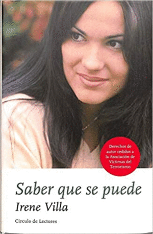 SABER QUE SE PUEDE : RECUERDOS Y REFLEXIONES DE UNA VÍCTIMA DEL TERRORISMO (TAPA DURA)