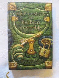 SEPTIMUS Y EL HECHIZO IMPOSIBLE (TAPA DURA)