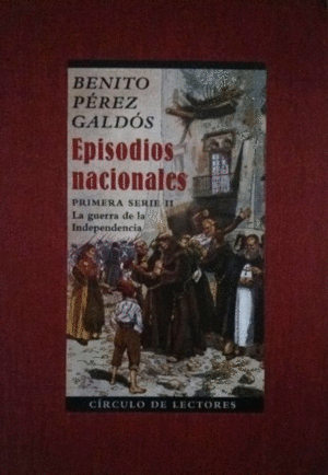 EPISODIOS NACIONALES. PRIMERA SERIE II: LA GUERRA DE LA INDEPENDENCIA (TAPA DURA)