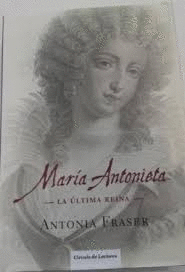 MARÍA ANTONIETA : LA ÚLTIMA REINA (TAPA DURA)