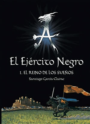 EL EJERCITO NEGRO. I. EL REINO DE LOS SUEÑOS (TAPA DURA)