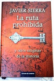 LA RUTA PROHIBIDA : Y OTROS ENIGMAS DE LA HISTORIA (TAPA DURA) (BORDES ALGO ROZADOS)
