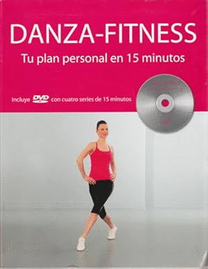DANZA-FITNESS. TU PLAN PERSONAL EN 15 MINUTOS