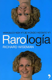 RAROLOGÍA : LA CURIOSA CIENCIA DE LA VIDA COTIDIANA (TAPA DURA)