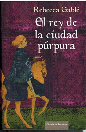 EL REY DE LA CIUDAD PÚRPURA (TAPA DURA)
