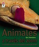 ANIMALES A TRAVÉS DEL ZOOM (TAPA DURA)