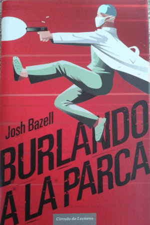 BURLANDO A LA PARCA (TAPA DURA)