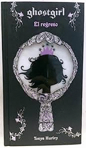 GHOSTGIRL. EL REGRESO