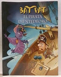 BAT PAT 4. EL PIRATA DIENTEDEORO