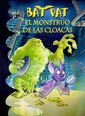 BAT PAT.EL MONSTRUO DE LAS CLOACAS