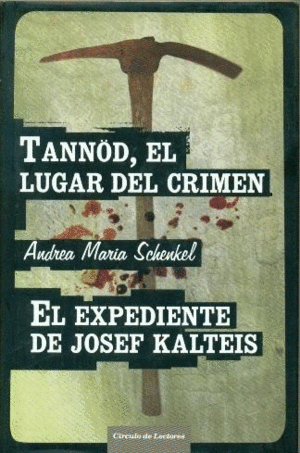 TANNÖD, EL LUGAR DEL CRIMEN / EL EXPEDIENTE DE JOSEF KALTEIS
