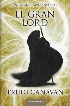 EL GRAN LORD. CRÓNICAS DEL MAGO NEGRO III (TAPA DURA)