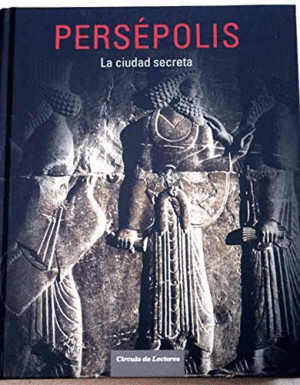 PERSÉPOLIS, LA CIUDAD SECRETA (TAPA DURA)