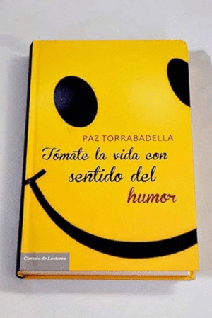 TÓMATE LA VIDA CON SENTIDO DEL HUMOR