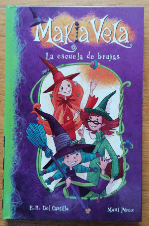 MAKIA VELA: LA ESCUELA DE BRUJAS (TAPA DURA)