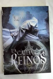 LA CAÍDA DE LOS REINOS