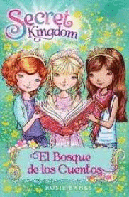 SECRET KINGDOM: EL BOSQUE DE LOS CUENTOS