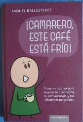 CAMARERO, ESTE CAFE ESTÁ FRÍO (TAPA DURA)