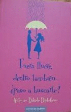 FUERA LLUEVE, DENTRO TAMBIÉN... ¿PASO A BUSCARTE?