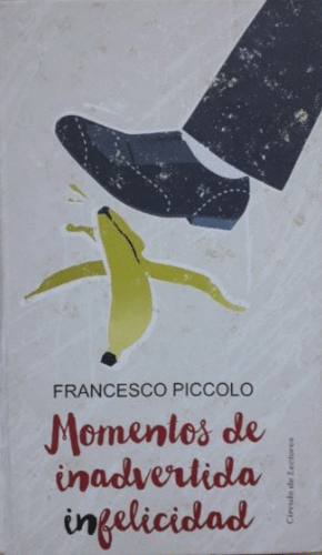 MOMENTOS DE INADVERTIDA INFELICIDAD (TAPA DURA)
