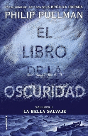 EL LIBRO DE LA OSCURIDAD - VOL I - LA BELLA SALVAJE (TAPA DURA)