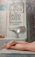 LOS BAÑOS DEL POZO AZUL (TAPA DURA)