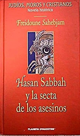 HASAN SABBAH Y LA SECTA DE LOS ASESINOS