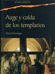 AUGE Y CAIDA DE LOS TEMPLARIOS (TAPA DURA)